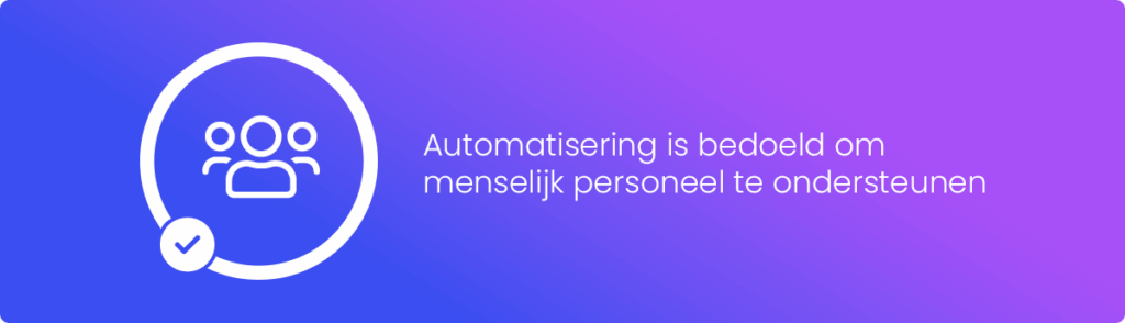 Automatisering ondersteunt menselijk personeel